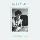 Tarragon - I've Just Seen A Scene