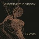 Whispers In The Shadow - Ghosts