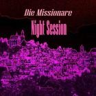 Die Missionare - Night Session
