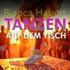 Bianca Hauert-Tanzen Auf Dem Tisch-SINGLE-WEB-DEALPMP3