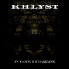 Khlyst - And Soon The Darkness