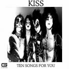 Kiss - Ten songs for you