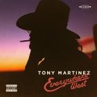 Tony Martinez - Everywhere West