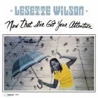 Lesette Wilson - Now That I've Got Your Attention