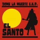 Dome La Muerte E X P -El Santo