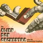 The Alien Dub Orchestra - Plays The Breadminster Songbook