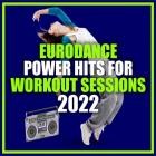 Eurodance Power Hits for Workout Sessions 2022