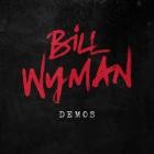 Bill Wyman - - Demos  