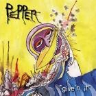 Pepper - - Given It  