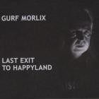 Gurf Morlix - - Last Exit To Happyland  
