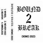 Bound 2 Break - Demo 2023