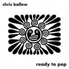 Chris Ballew - Ready To Pop