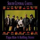 South Central Cartel-Papa Was A Rolling Stone-16BIT-WEB-FLAC-1992-SHHHHHH