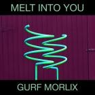 Gurf Morlix - Melt Into You