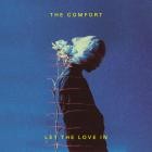The Comfort - Let The Love In