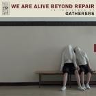 Gatherers-We Are Alive Beyond Repair-24BIT-96KHZ-WEB-FLAC-2018-FLACCiD