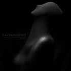 Cavernlight - As I Cast Ruin Upon the Lens That Reveals My Every Fla