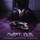 Theftuous - Mother Dripping Purple feat  CJ Wildheart