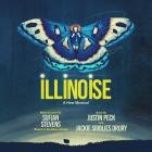 Sufjan Stevens - Illinoise: A New Musical (Original Cast Recording)