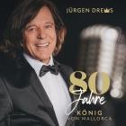 Jürgen Drews - 80 Jahre König Von Mallorca