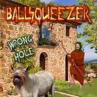 Ballsqueezer - Wrong Hole