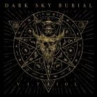 Dark Sky Burial - V I T R I O L 