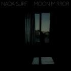 Nada Surf - Moon Mirror