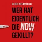 Geier Sturzflug - Wer hat eigentlich die NDW gekillt