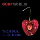 Gurf Morlix - - The Soul & The Heal  