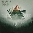 Black Map - Disintegrate