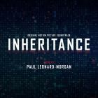 Paul Leonard-Morgan - Inheritance (Original Motion Picture Soundtrack)