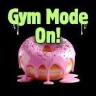 Gym Mode On