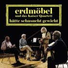 Erdmoebel - Haette Sehnsucht Gewicht