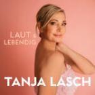 Tanja Lasch - Laut And Lebendig