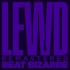 Beat Bizarre - Lewd (Remastered 2021)