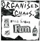 Organized Chaos - Still Having Fun