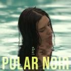 Polar Noir - Coming Up For Breath