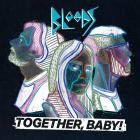 Bloods - Together, Baby! (Deluxe Edition)