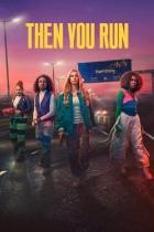 Then You Run - Staffel 1