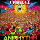 Anirhythm - I Feel It (Throw Your Hands Up)