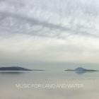 K  Leimer - Music for Land and Water