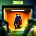 Sahaji - Don't Touch My Soul