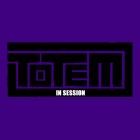 TOTEM - In Session