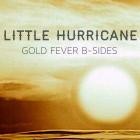 Little Hurricane - Gold Fever B-Sides