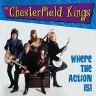 The Chesterfield Kings - - Where The Action Is  