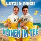 Lutzi und Fabsi - Keinen Im Tee