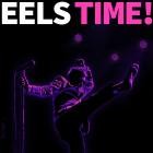 Eels - EELS TIME!