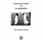 Universal Order of Armageddon - The Switch Is Down