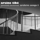 Arsine Tibe - Archive Songs I