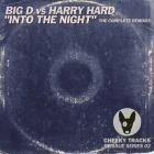 Big D vs Harry Hard - Into The Night (The Complete Remixes)